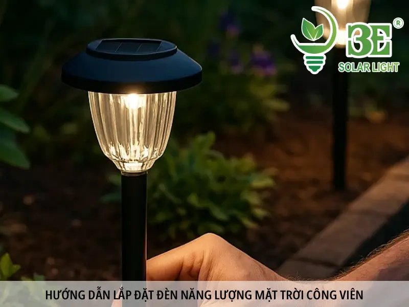 Hướng dẫn lắp đặt đèn năng lượng mặt trời công viên