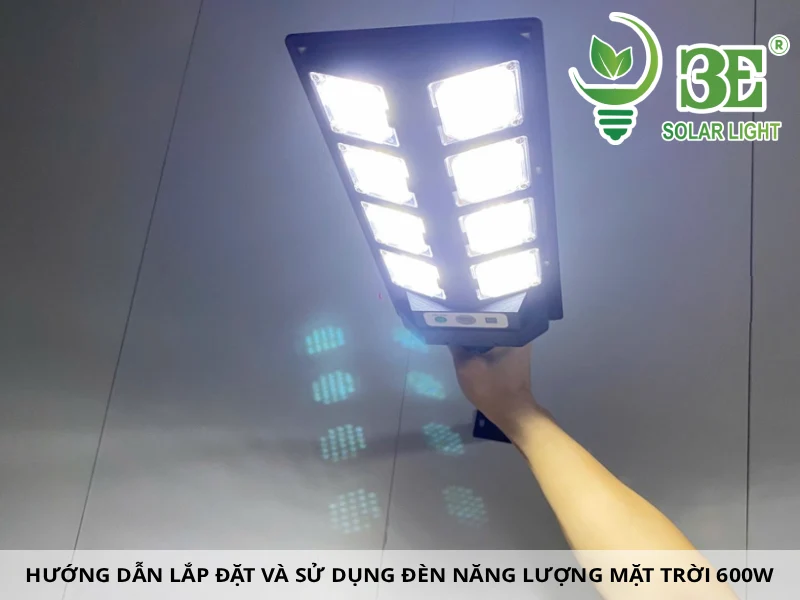 Hướng dẫn lắp đặt và sử dụng đèn năng lượng mặt trời 600W