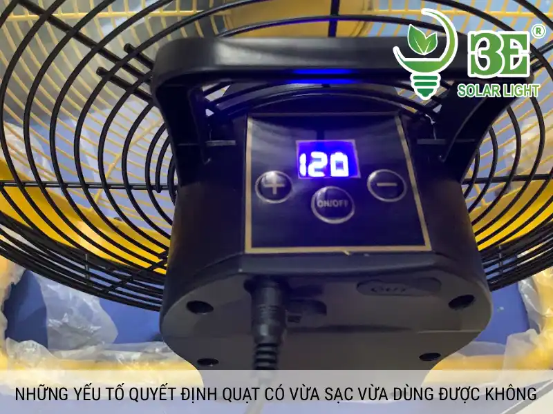 Những yếu tố quyết định quạt có vừa sạc vừa dùng được không
