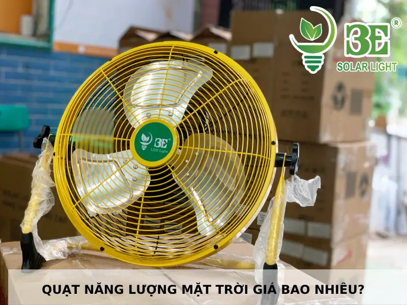 Quạt năng lượng mặt trời giá bao nhiêu