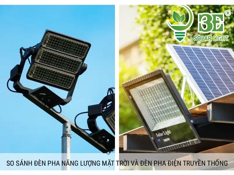 So sánh đèn pha năng lượng mặt trời và đèn pha điện truyền thống