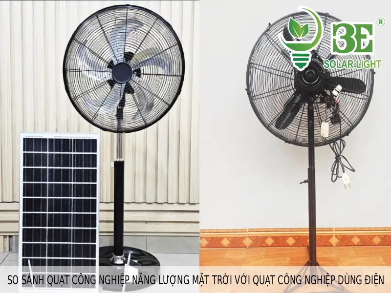 So sánh quạt công nghiệp năng lượng mặt trời với quạt công nghiệp dùng điện
