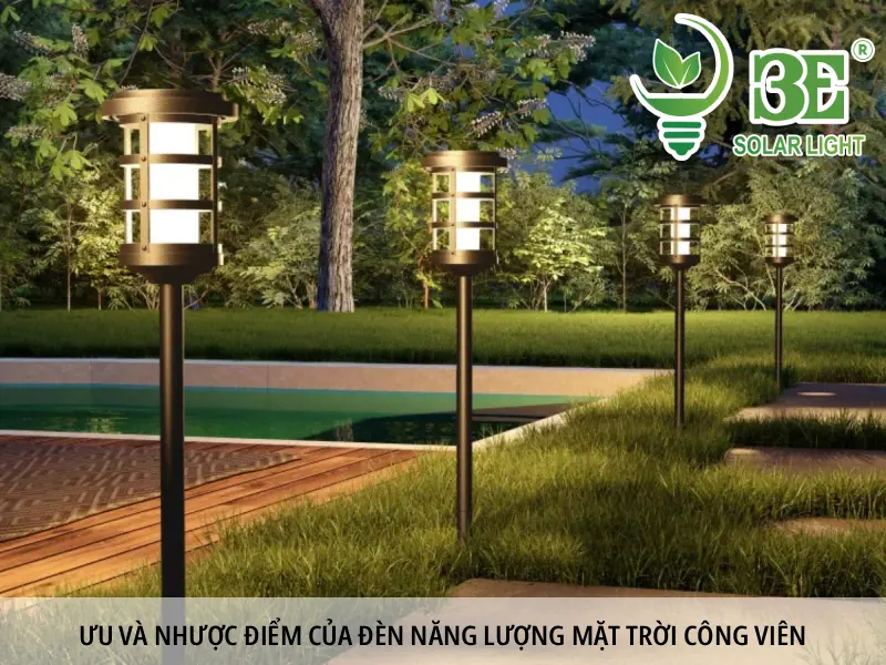 Ưu và nhược điểm của đèn năng lượng mặt trời công viên