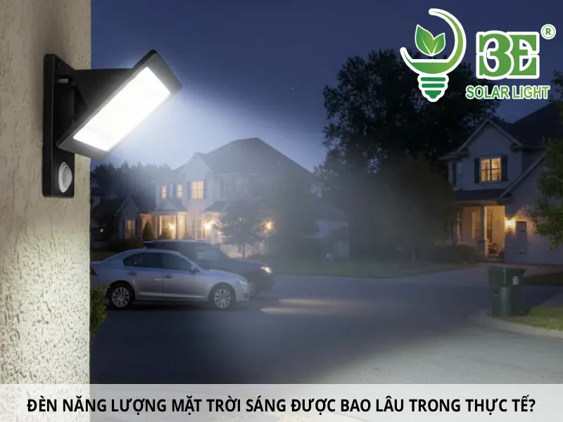 Đèn năng lượng mặt trời sáng được bao lâu trong thực tế