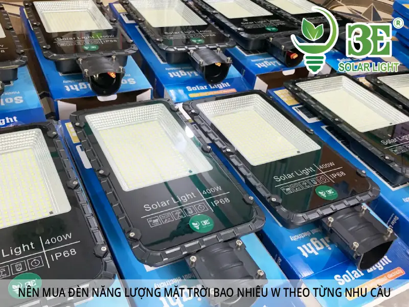Nên mua đèn năng lượng mặt trời bao nhiêu W theo từng nhu cầu