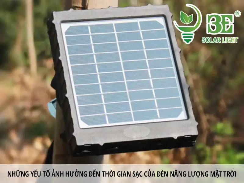 Những yếu tố ảnh hưởng đến thời gian sạc của đèn năng lượng mặt trời