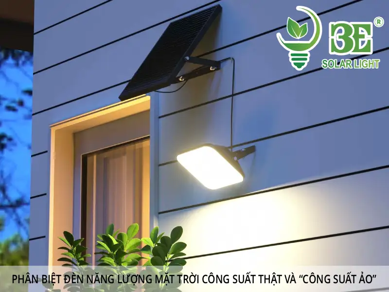 Phân biệt đèn năng lượng mặt trời công suất thật và “công suất ảo”