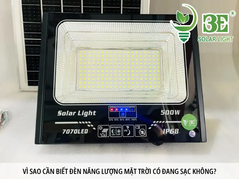 Vì sao cần biết đèn năng lượng mặt trời có đang sạc không