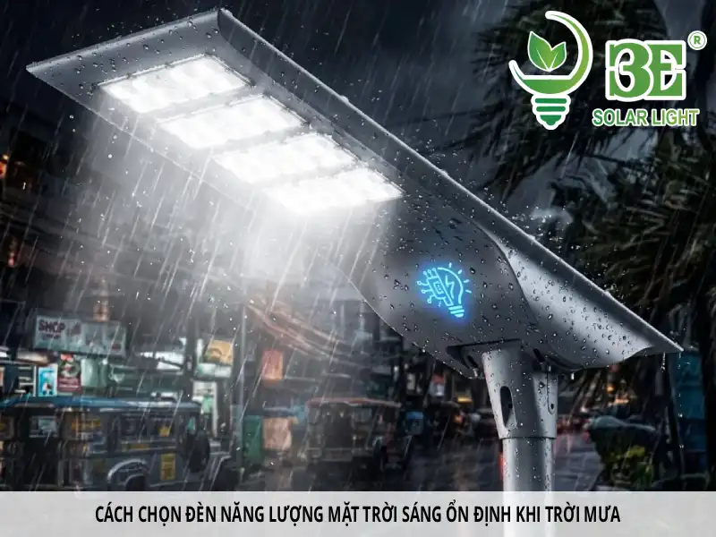Cách chọn đèn năng lượng mặt trời sáng ổn định khi trời mưa