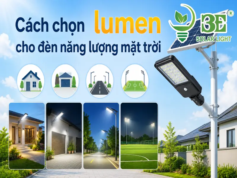 Cách chọn lumen cho đèn năng lượng mặt trời