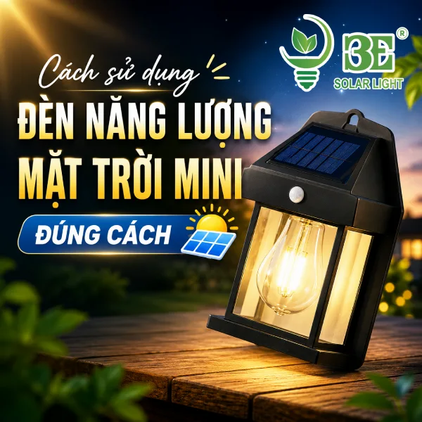 Cách sử dụng đèn năng lượng mặt trời mini đúng cách