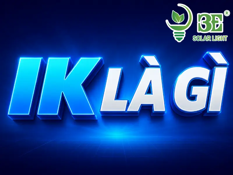 IK là gì. Chỉ số IK đo cái gì
