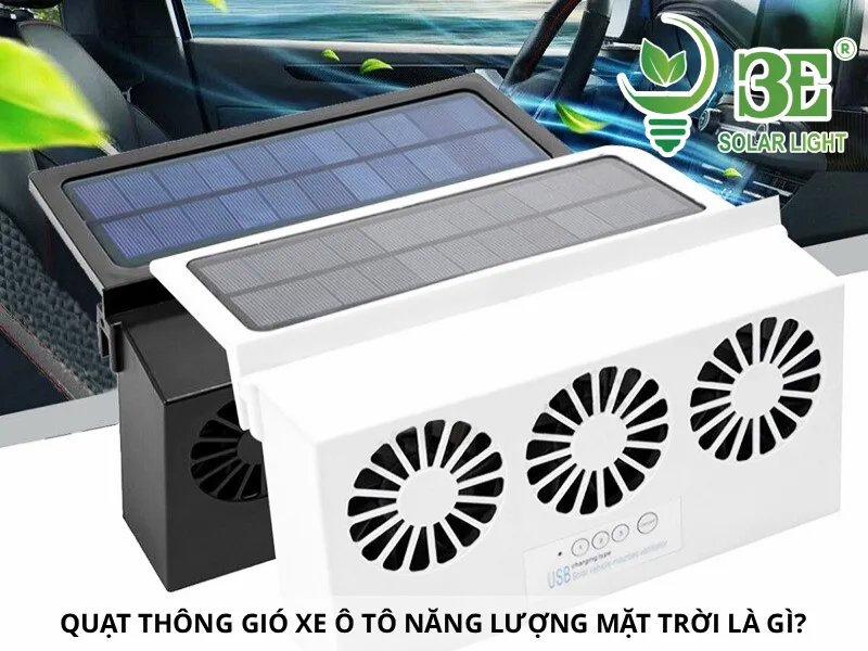 Quạt thông gió xe ô tô năng lượng mặt trời là gì
