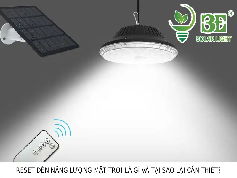 Reset đèn năng lượng mặt trời là gì và tại sao lại cần thiết