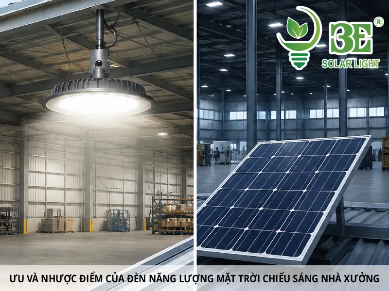 Ưu và nhược điểm của đèn năng lượng mặt trời chiếu sáng nhà xưởng