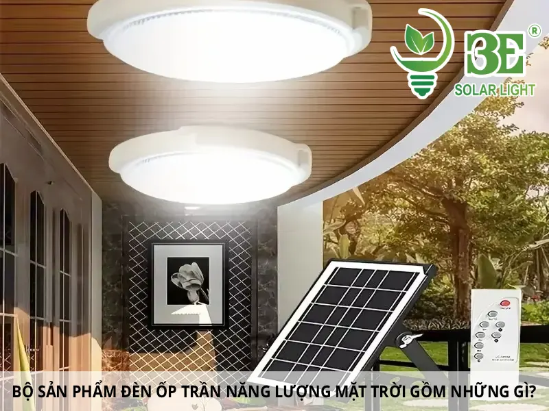 Bộ sản phẩm đèn ốp trần năng lượng mặt trời gồm những gì
