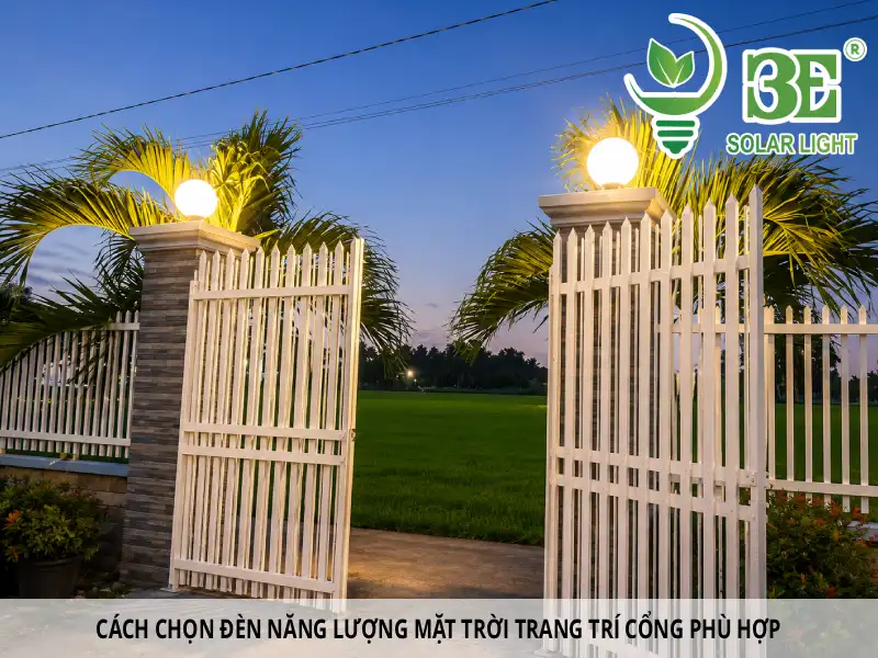 Cách chọn đèn năng lượng mặt trời trang trí cổng phù hợp
