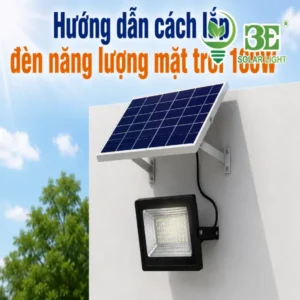 Hướng dẫn cách lắp đèn năng lượng mặt trời 100W