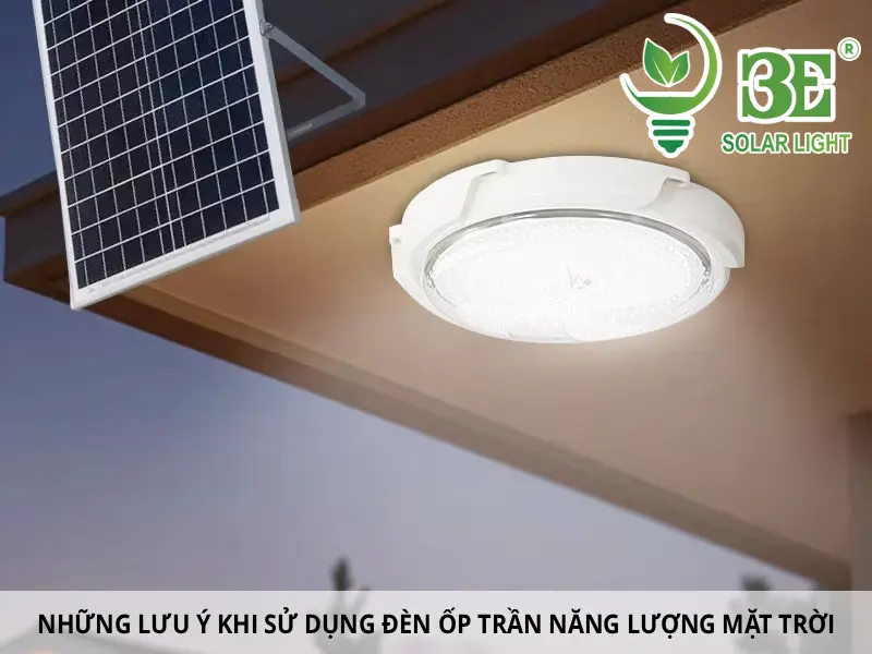 Những lưu ý khi sử dụng đèn ốp trần năng lượng mặt trời