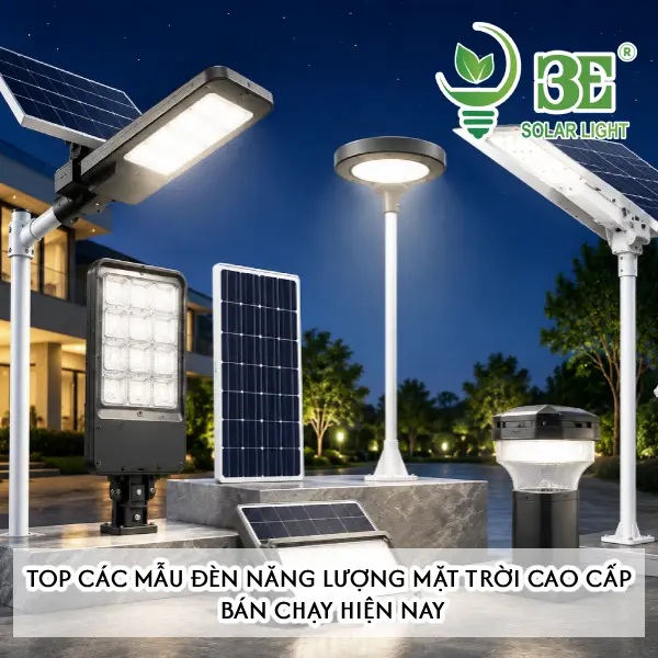 Top các mẫu đèn năng lượng mặt trời cao cấp bán chạy hiện nay