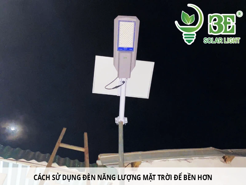Cách sử dụng đèn năng lượng mặt trời để bền hơn