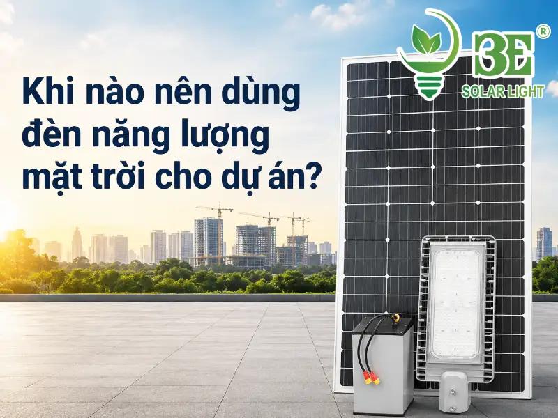 Khi nào nên dùng đèn năng lượng mặt trời cho dự án