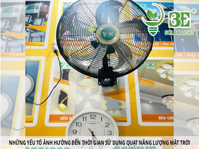Những yếu tố ảnh hưởng đến thời gian sử dụng quạt năng lượng mặt trời