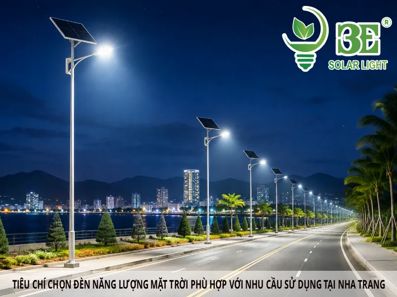 Tiêu chí chọn đèn năng lượng mặt trời phù hợp với nhu cầu sử dụng tại Nha Trang