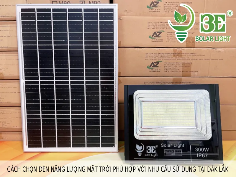 Cách chọn đèn năng lượng mặt trời phù hợp với nhu cầu sử dụng tại Đắk Lắk