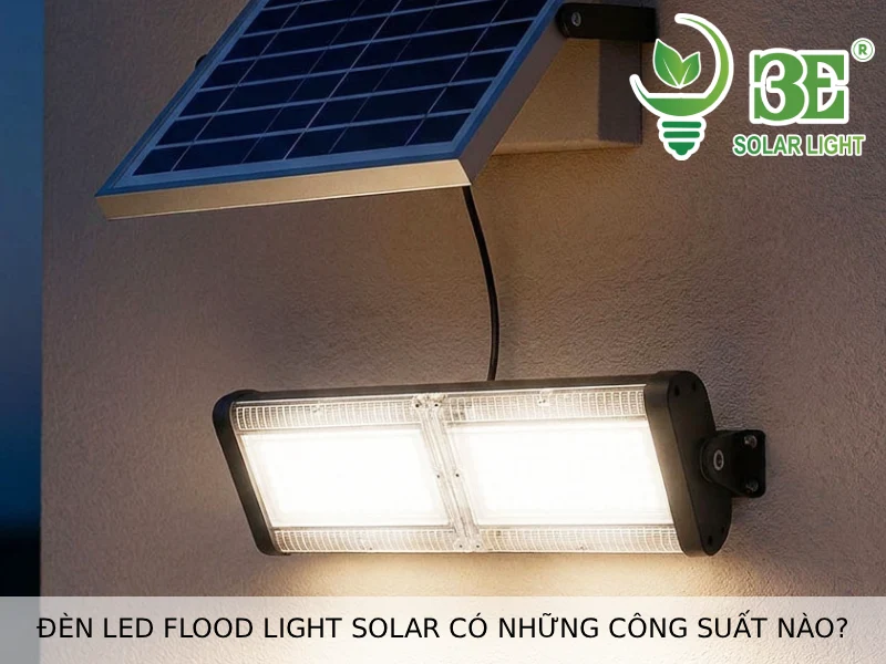 Đèn LED flood light solar có những công suất nào